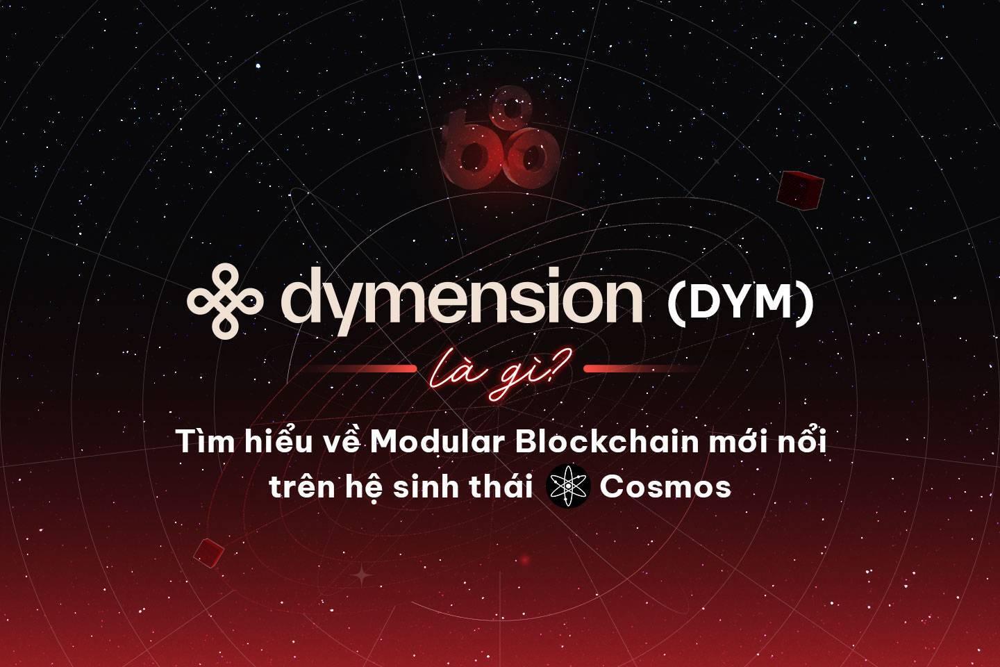 dymension-dym-la-gi-tim-hieu-ve-modular-blockchain-moi-noi-tren-he-sinh-thai-cosmos