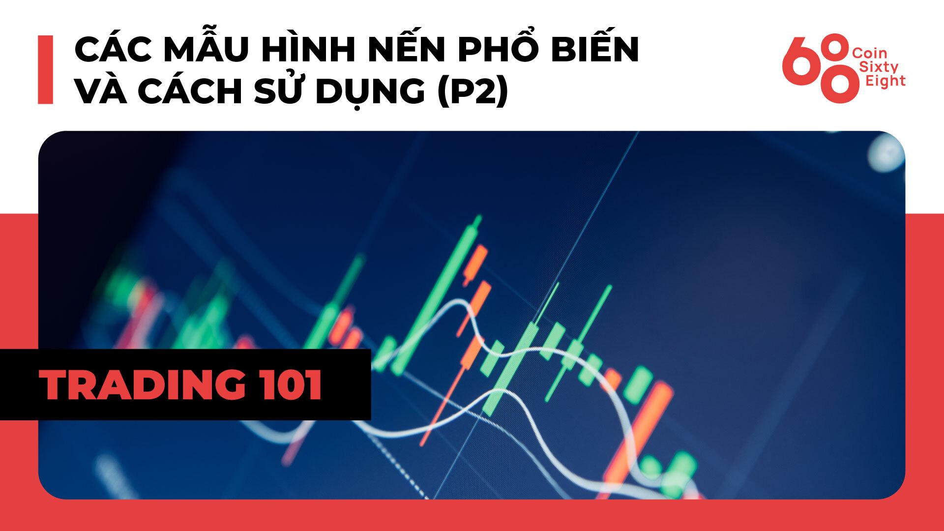 lop-giao-dich-101-price-action-trading-phan-10-cac-mau-hinh-nen-pho-bien-va-cach-su-dung-p2