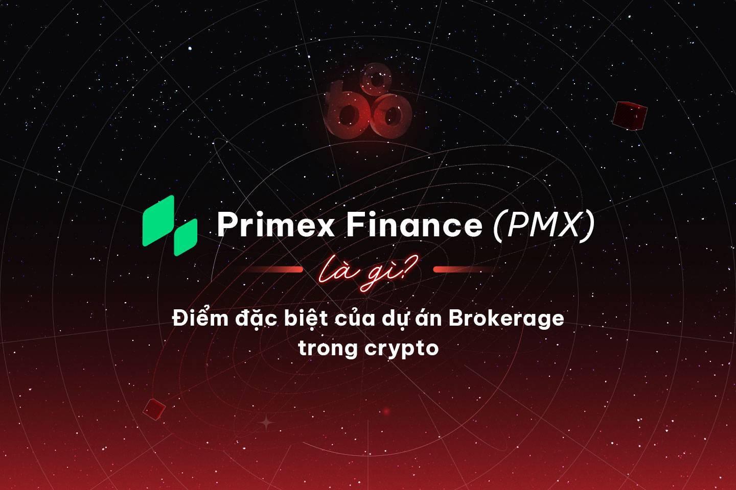 primex-finance-pmx-la-gi-diem-dac-biet-cua-du-an-brokerage-trong-crypto