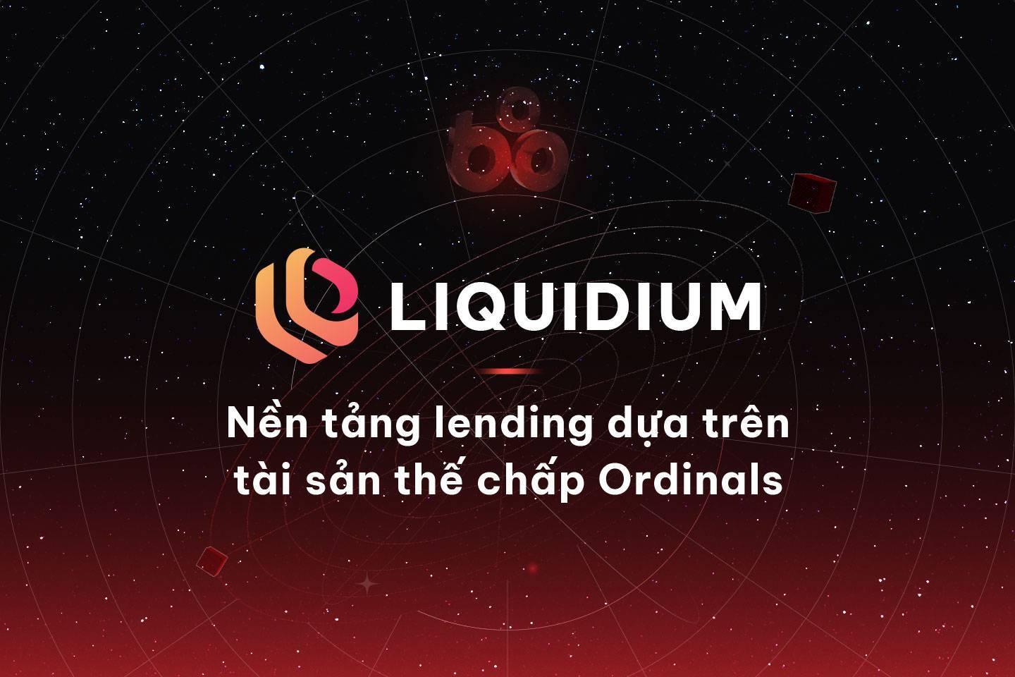 liquidium-nen-tang-lending-dua-tren-tai-san-the-chap-ordinals